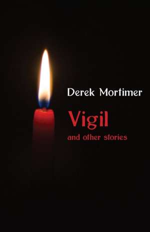 Vigil de Derek Mortimer