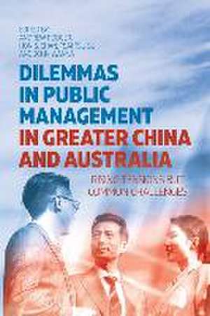 Dilemmas in Public Management in Greater China and Australia de Andrew Podger