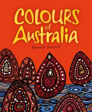 Colours of Australia de Bronwyn Bancroft