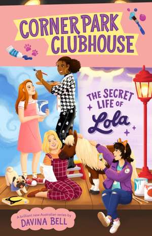 The Secret Life of Lola: Volume 2 de Davina Bell