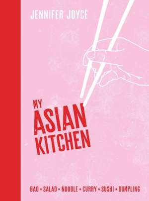 My Asian Kitchen de Jennifer Joyce