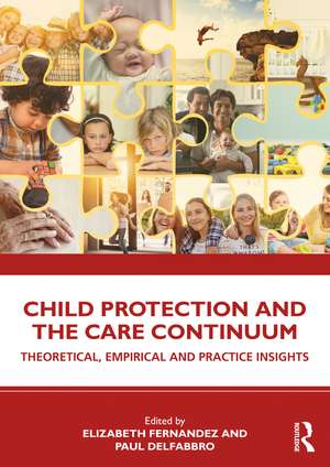 Child Protection and the Care Continuum: Theoretical, Empirical and Practice Insights de Elizabeth Fernandez