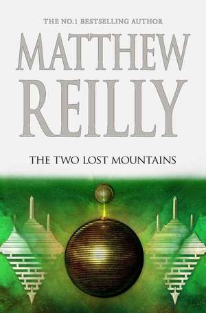 The Two Lost Mountains de Matthew Reilly