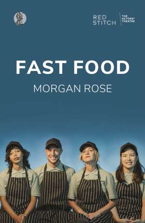 Fast Food de Morgan Rose