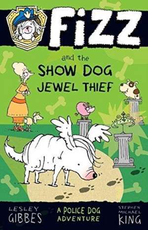 Gibbes, L: Fizz and the Show Dog Jewel Thief de Lesley Gibbes