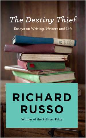 The Destiny Thief de Richard Russo