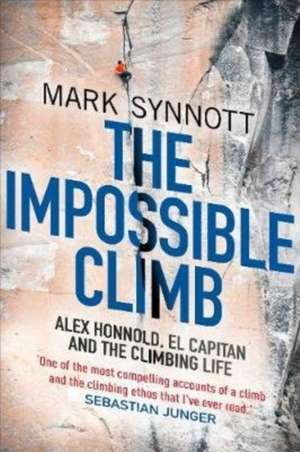 The Impossible Climb de Mark Synnott