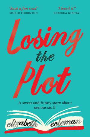 Losing the Plot de Elizabeth Coleman