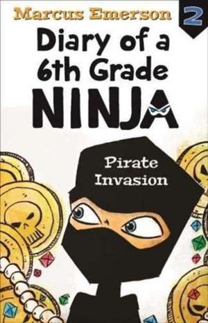 Pirate Invasion: Diary of a 6th Grade Ninja Book 2 de Marcus Emerson