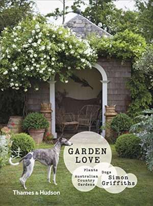 Griffiths, S: Garden Love de Simon Griffiths