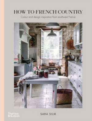 How to French Country de Sara Silm