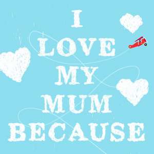 I Love My Mum Because de Petra James