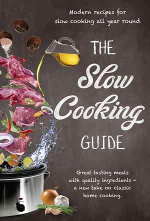 The Slow Cooking Guide de New Holland Publishers