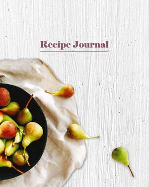 Recipe Journal - Bowl of Pears de New Holland Publishers Publishers