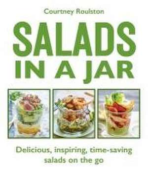 Salads in a Jar de Courtney Roulston