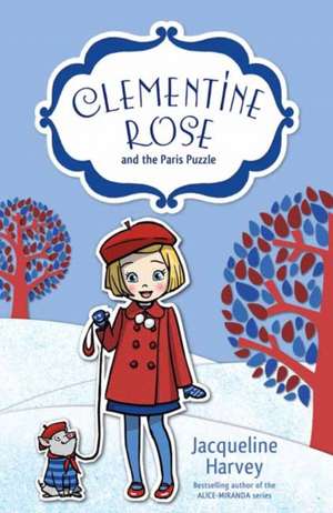 Clementine Rose and the Paris Puzzle: Volume 12 de Jacqueline Harvey