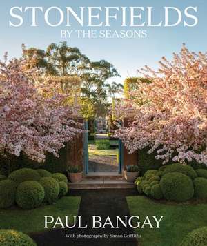 Stonefields by the Seasons de Paul Bangay