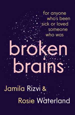 Broken Brains de Jamila Rizvi