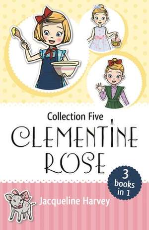 Clementine Rose Collection Five de Jacqueline Harvey