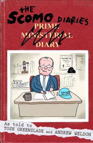 The Scomo Diaries de Tosh Greenslade