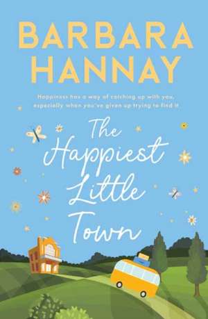 The Happiest Little Town de Barbara Hannay