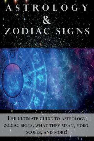 Astrology and Zodiac Signs de Andrew Cozyn