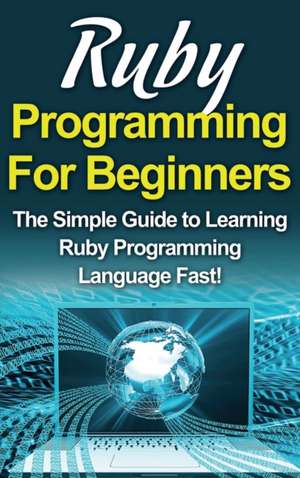 Ruby Programming For Beginners de Tim Warren