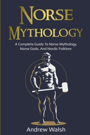 Norse Mythology de Andrew Walsh