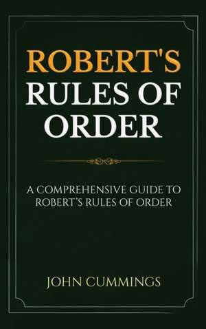 Robert's Rules of Order de John Cummings