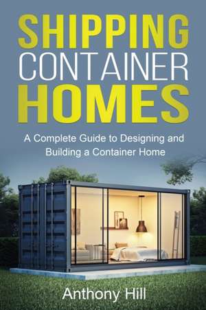 Shipping Container Homes de Anthony Hill