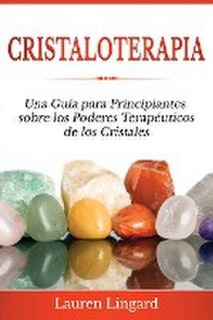 Cristaloterapia de Lauren Lingard