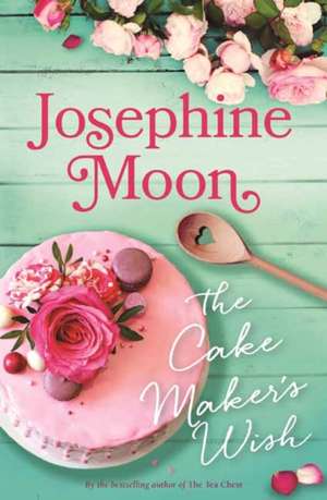 The Cake Maker's Wish de Josephine Moon