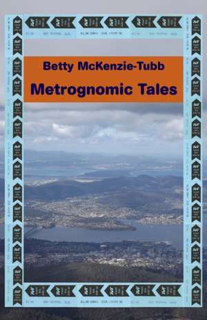 Metrognomic Tales de Betty McKenzie-Tubb