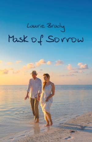 Mask of Sorrow de Laurie Brady