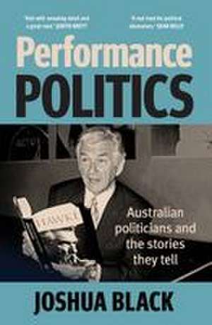Performance Politics de Joshua Black