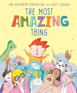 The Most Amazing Thing de Ian Hayward Robinson