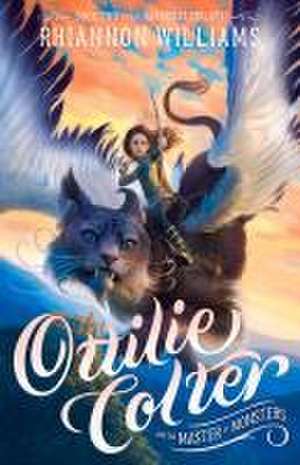 Ottilie Colter and the Master of Monsters: Volume 2 de Rhiannon Williams