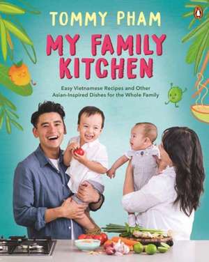 My Family Kitchen de Tommy Pham