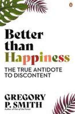 Better than Happiness de Gregory Smith