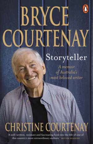 Bryce Courtenay: Storyteller de Christine Courtenay