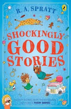 Shockingly Good Stories de Ra Spratt