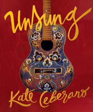 Unsung: A Compendium of Creativity de Kate Ceberano