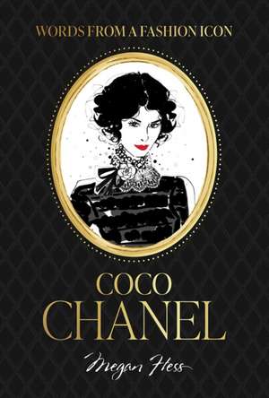 Fashion Icons: Coco Chanel Quotes de Megan Hess