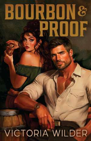 Bourbon and Proof de Victoria Wilder