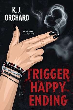 Trigger Happy Ending de K J Orchard