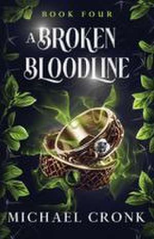 A Broken Bloodline de Michael Cronk