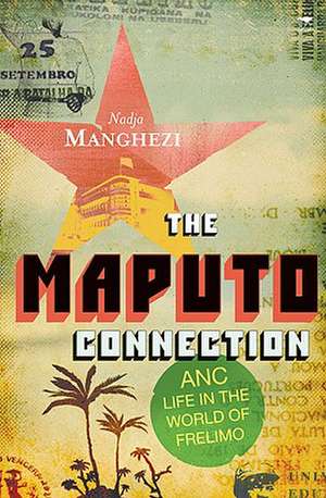 The Maputo Connection de Nadja Manghezi