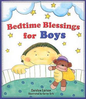 Bedtime Blessings for Boys de Carolyn Larsen