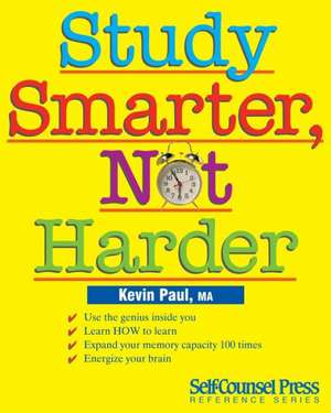 Study Smarter, Not Harder de Kevin Paul