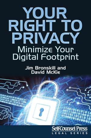 Your Right to Privacy: Minimize Your Digital Footprint de Jim Bronskill